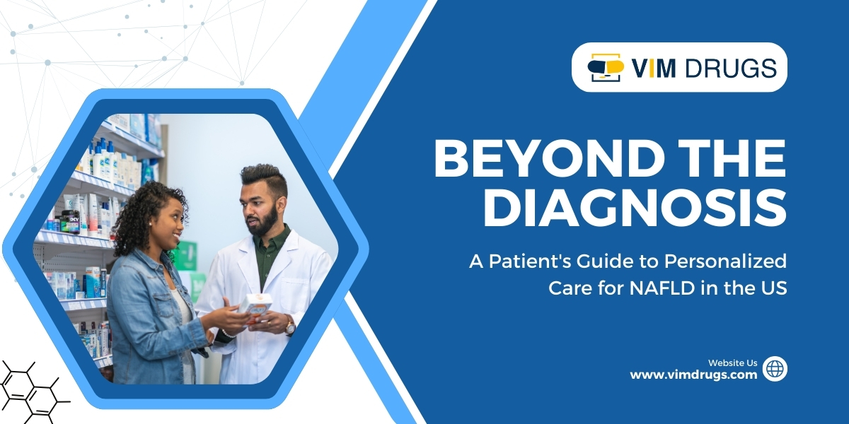 Beyond the Diagnosis A Patient's Guide to Personalized Care for NAFLD in the US