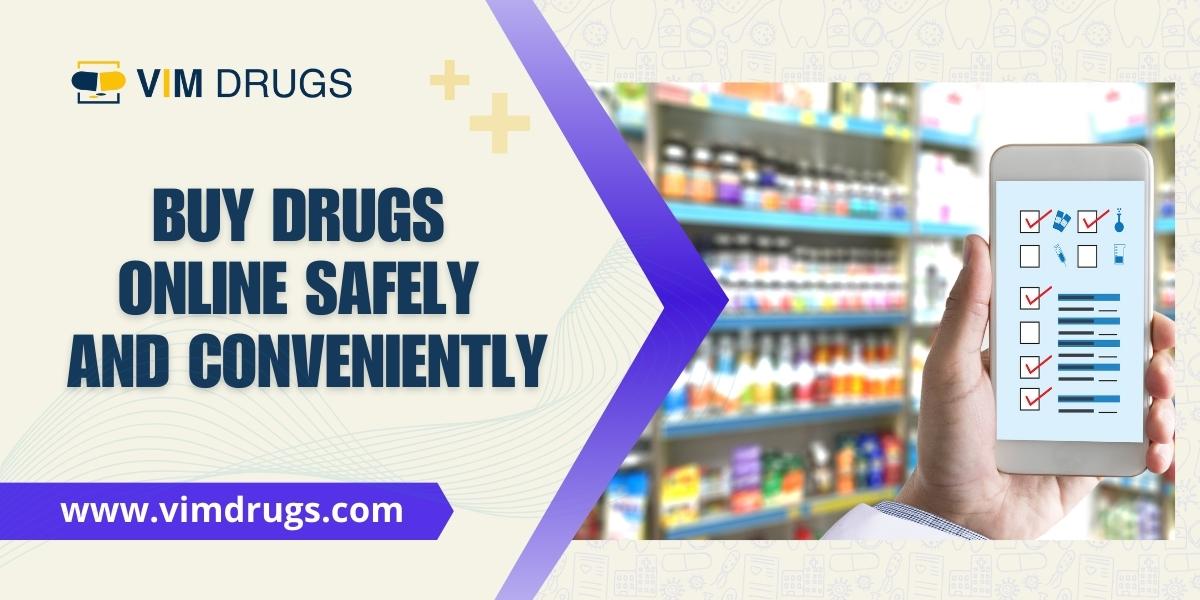Buy Drugs Online Safely and Conveniently - Vim Drugs