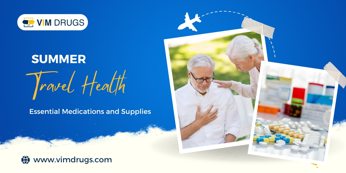 Summer Travel Health Essential Medications and Supplies - Vim Drugs