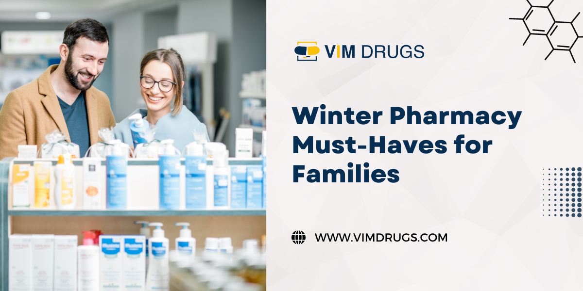 Winter Pharmacy Must-Haves for Families - Vim Drugs