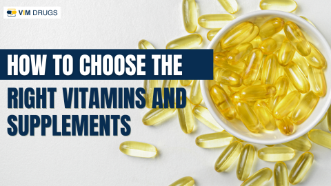 How to Choose the Right Vitamins and Supplements